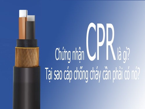 Chứng nhận CPR là gì? Tại sao cáp chống cháy cần phải có nó?